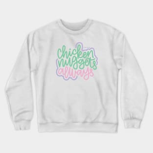 Chicken Nuggets Always - Mint/Pink/Purple Crewneck Sweatshirt